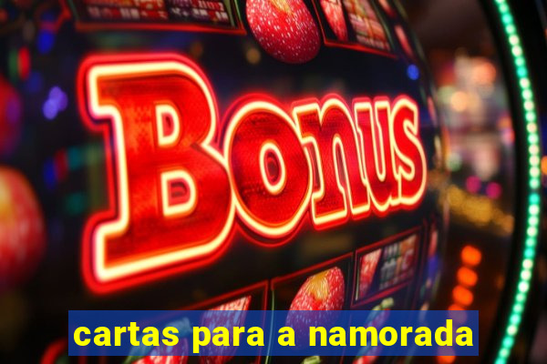 cartas para a namorada